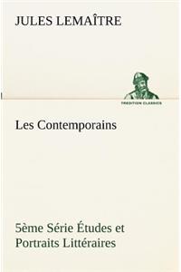 Les Contemporains, 5ème Série Études et Portraits Littéraires,