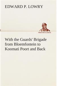 With the Guards' Brigade from Bloemfontein to Koomati Poort and Back
