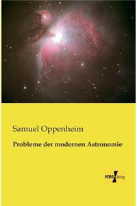 Probleme der modernen Astronomie