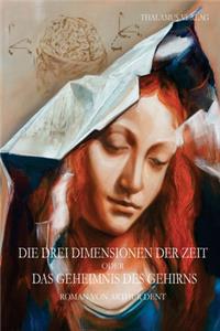 drei Dimensionen der Zeit oder das Geheimnis des Gehirns