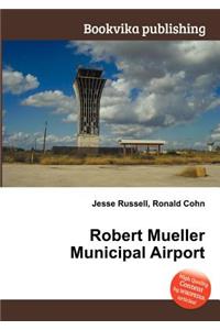 Robert Mueller Municipal Airport