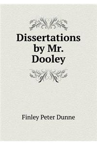 Dissertations by Mr. Dooley