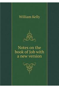 Notes on the Book of Job with a New Version