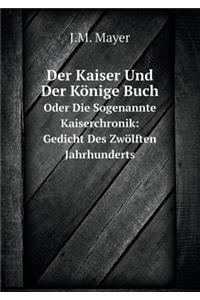 Der Kaiser Und Der Könige Buch Oder Die Sogenannte Kaiserchronik