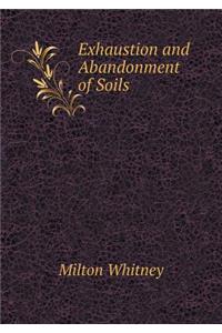 Exhaustion and Abandonment of Soils