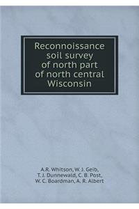 Reconnoissance Soil Survey of North Part of North Central Wisconsin