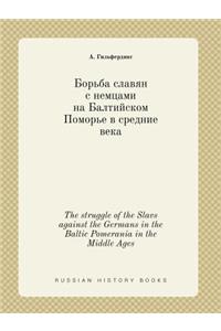 The struggle of the Slavs against the Germans in the Baltic Pomerania in the Middle Ages