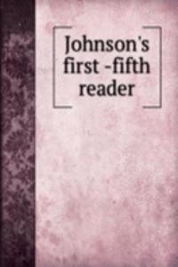 Johnson's first -fifth reader