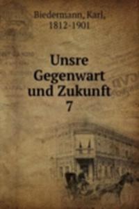 Unsre Gegenwart und Zukunft