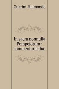 In sacra nonnulla Pompeiorum : commentaria duo