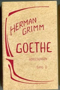 Goethe: Vorlesungen gehalten an der Kgl. Universitat zu Berlin