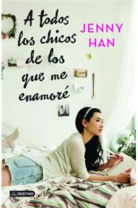 A Todos Los Chicos de Los Que Me Enamoré