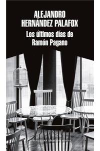 Los Últimos Días de Ramón Pagano / Ramon Pagano's Last Days