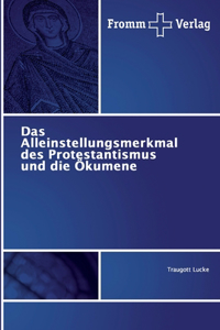Alleinstellungsmerkmal des Protestantismus und die Ökumene