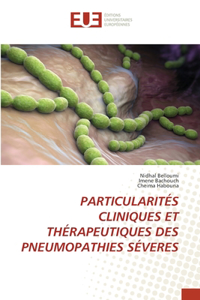 Particularités Cliniques Et Thérapeutiques Des Pneumopathies Séveres