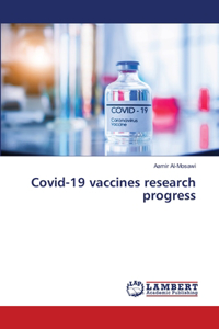 Covid-19 vaccines research progress