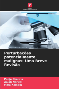 Perturbações potencialmente malignas