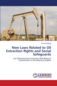 New Laws Related to Oil Extraction Rights and Social Safeguards