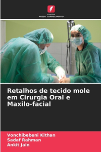 Retalhos de tecido mole em Cirurgia Oral e Maxilo-facial