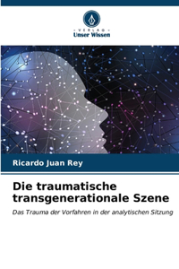 traumatische transgenerationale Szene