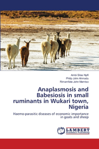 Anaplasmosis and Babesiosis in small ruminants in Wukari town, Nigeria