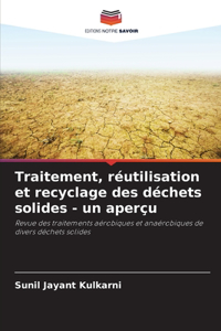 Traitement, réutilisation et recyclage des déchets solides - un aperçu
