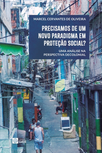 Precisamos de um novo paradigma em proteção social?