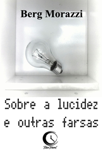 Sobre a lucidez e outras farsas