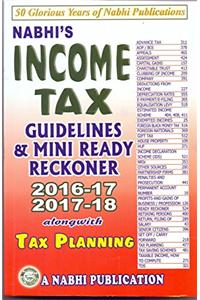 Income Tax Guidelines and Mini Ready Reckoner 2016-17, 2017-18 alongwith Tax Planning