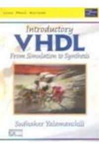 Introductory Vhdl: From Simulation To Synthesis