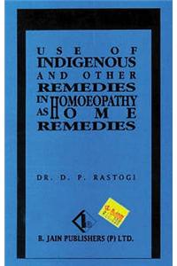 Use of Indigenous & Other Remedies in Homoeopathy as Home Remedies