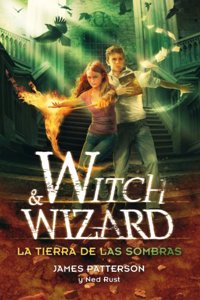La tierra de las sombras (Witch & Wizard 2)