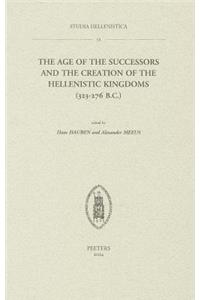 The Age of the Successors and the Creation of the Hellenistic Kingdoms (323-276 B.C.)