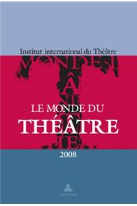 Le Monde Du Théâtre - Édition 2008