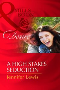 A High Stakes Seduction (Mills and Boon Desire)