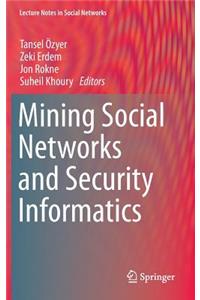 Mining Social Networks and Security Informatics