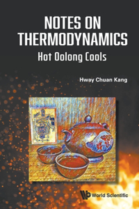 Notes On Thermodynamics: Hot Oolong Cools