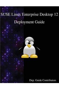 SUSE Linux Enterprise Desktop 12 - Deployment Guide