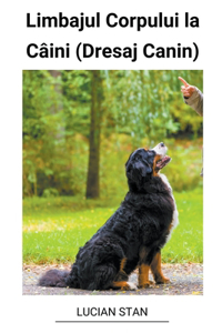 Limbajul Corpului la Câini (Dresaj Canin)