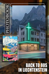 Back To 80s In Liechtenstein Photo Book