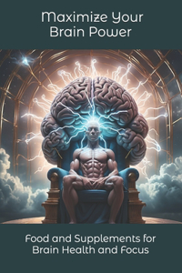Maximize Your Brain Power