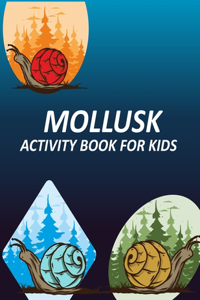 Mollusk Activity Book For Kids: Mollusk Adult Coloring Book