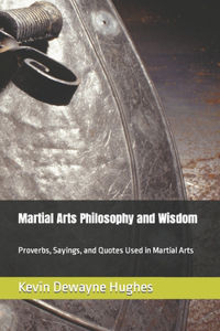 Martial Arts Philosophy and Wisdom