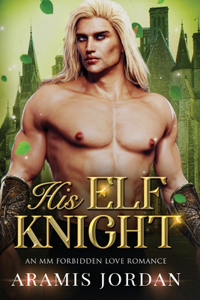 His Elf Knight: An MM Forbidden Love Romance