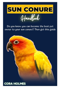 Sun Conure Handbook