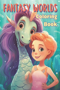 Fantasy Worlds Coloring Book
