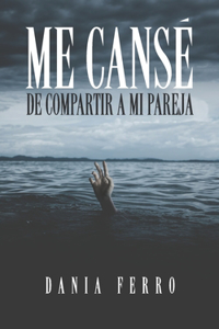 Me cansé de compartir a mi pareja
