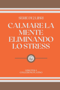 Calmare La Mente Eliminando Lo Stress