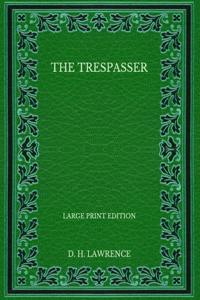 The Trespasser - Large Print Edition