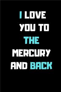 I Love you to The Mercury and Back